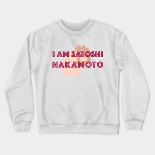 I Am Satoshi Nakamoto Crewneck Sweatshirt